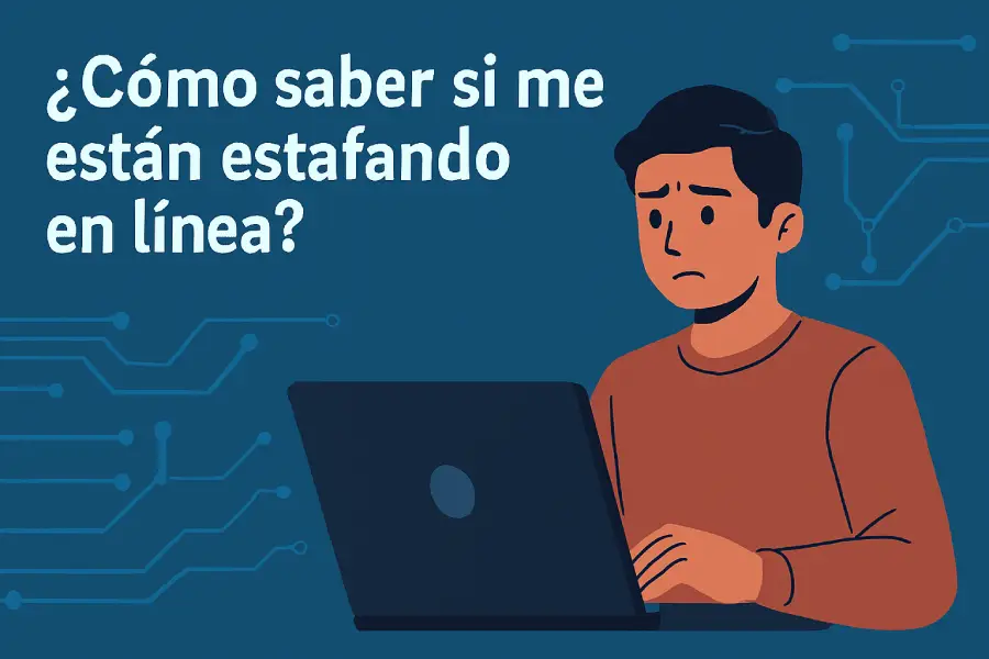 ¿Cómo saber si me están estafando en línea